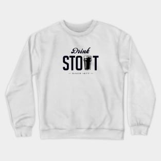 Drink Stout (black) Crewneck Sweatshirt